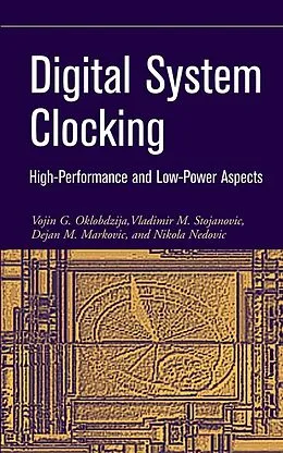 E-Book (pdf) Digital System Clocking von Vojin G. Oklobdzija, Vladimir M. Stojanovic, Dejan M. Markovic