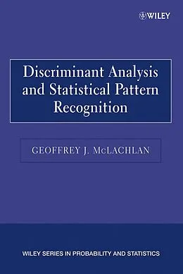 E-Book (pdf) Discriminant Analysis and Statistical Pattern Recognition, von Geoffrey J. McLachlan