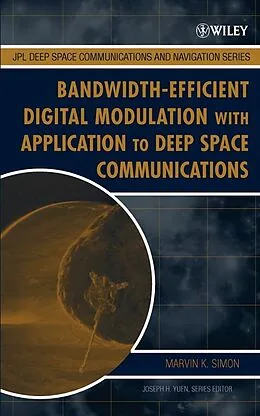 E-Book (pdf) Bandwidth-Efficient Digital Modulation with Application to Deep-Space Communications von Marvin K. Simon