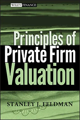 E-Book (pdf) Principles of Private Firm Valuation von Stanley J. Feldman