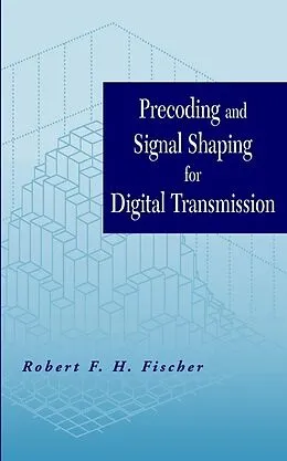 E-Book (pdf) Precoding and Signal Shaping for Digital Transmission von Robert F. H. Fischer