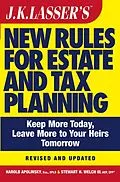 E-Book (pdf) J.K. Lasser's New Rules for Estate and Tax Planning von Harold I. Apolinsky, Stewart H. Welch