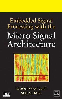 Fester Einband Embedded Signal Processing with the Micro Signal Architecture von Woon-Seng Gan, Sen M. Kuo
