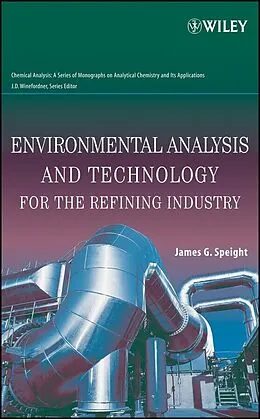 E-Book (pdf) Environmental Analysis and Technology for the Refining Industry von James G. Speight