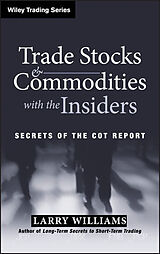 Livre Relié Trade Stocks and Commodities with the Insiders de Larry Williams