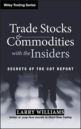 Livre Relié Trade Stocks and Commodities with the Insiders de Larry Williams