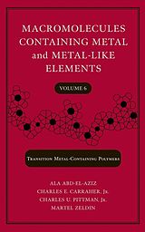 eBook (pdf) Macromolecules Containing Metal and Metal-Like Elements, Volume 6, de Alaa S. Abd-El-Aziz, Charles E. Carraher, Charles U. Pittman