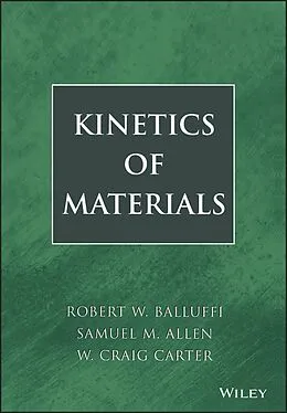E-Book (pdf) Kinetics of Materials von Robert W. Balluffi, Samuel M. Allen, W. Craig Carter