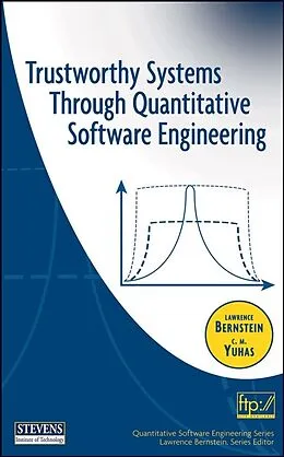 E-Book (pdf) Trustworthy Systems Through Quantitative Software Engineering von Lawrence Bernstein, C. M. Yuhas