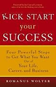 Livre Relié Kick Start Your Success de Romanus Wolter
