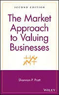 E-Book (pdf) The Market Approach to Valuing Businesses von Shannon P. Pratt