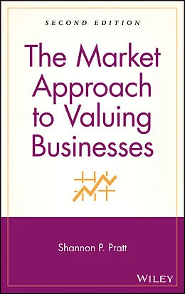 E-Book (pdf) The Market Approach to Valuing Businesses von Shannon P. Pratt