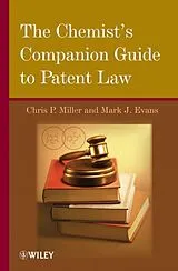 Fester Einband The Chemist's Companion Guide to Patent Law von Chris P. Miller, Evans Mark J.