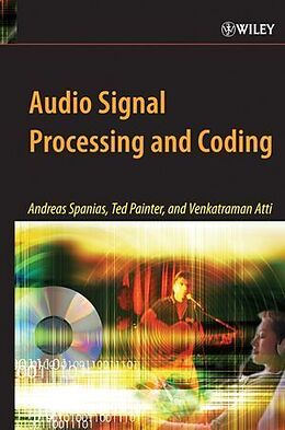 Fester Einband Audio Signal Processing and Coding von Andreas Spanias, Ted Painter, Venkatraman Atti