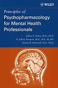 E-Book (pdf) Principles of Psychopharmacology for Mental Health Professionals von Jeffrey E. Kelsey, Charles B. Nemeroff, D. Jeffrey Newport