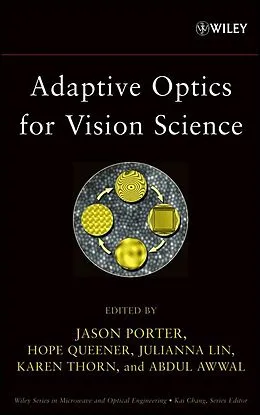 E-Book (pdf) Adaptive Optics for Vision Science von Jason Porter, Hope Queener, Julianna Lin