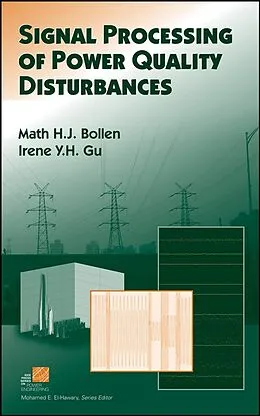 E-Book (pdf) Signal Processing of Power Quality Disturbances von Math H. J. Bollen, Irene Y. H. Gu