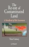 Fester Einband The Re-Use of Contaminated Land von Tom Cairney