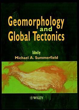 Livre Relié Geomorphology and Global Tectonics de Michael A. (University of Edinburgh) Summerfield