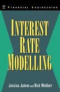 Fester Einband Interest Rate Modelling von Jessica James, Nick Webber