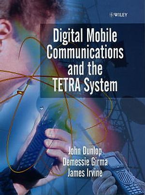 Digital Mobile Communications and the Tetra System