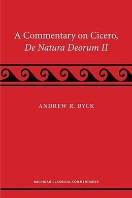 Couverture cartonnée A Commentary on Cicero, de natura deorum II de Andrew R. Dyck