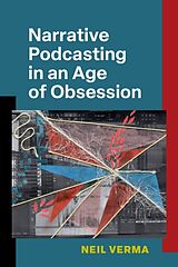 Couverture cartonnée Narrative Podcasting in an Age of Obsession de Neil Verma