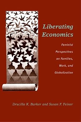 Kartonierter Einband Liberating Economics von Drucilla Barker, Susan F. Feiner