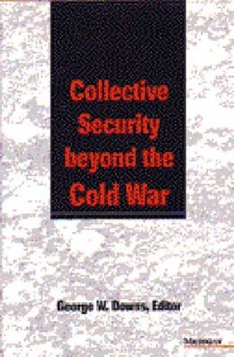Livre Relié Collective Security Beyond the Cold War de George W. Downs
