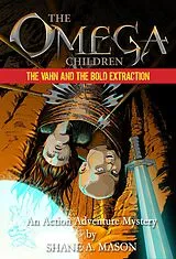 E-Book (epub) Omega Children: The Vahn and the Bold Extraction - Book 2 von Shane A. Mason