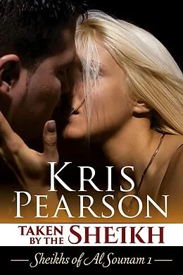 E-Book (epub) Taken by the Sheikh von Kris Pearson