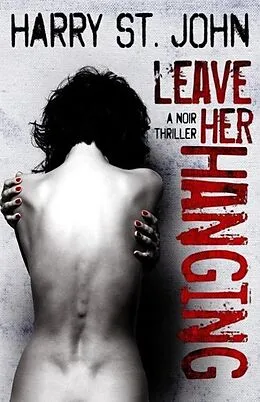 E-Book (epub) Leave Her Hanging von Harry St. John