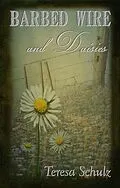 E-Book (epub) Barbed Wire and Daisies von Teresa Schulz