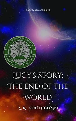 E-Book (epub) Lucy's Story: The End of the World (The Caretaker Series, #2) von Zr Southcombe