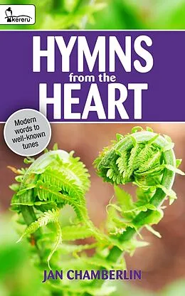 E-Book (epub) Hymns From the Heart: Modern Words to Well Known Tunes von Jan Chamberlin