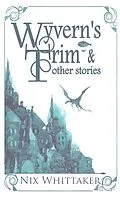 E-Book (epub) Wyvern's Trim and other stories von Nix Whittaker