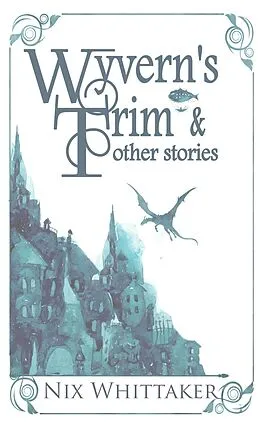 E-Book (epub) Wyvern's Trim and other stories von Nix Whittaker