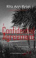 E-Book (epub) A CONFIDENTIAL AGREEMENT (A Frida Delaney Mystery, #1) von Rita Ann Ryan
