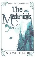 E-Book (epub) The Mechanicals (Wyvern Chronicles, #2) von Nix Whittaker