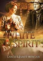 Kartonierter Einband White Spirit (A novel based on a true story) von James Morcan, Lance Morcan