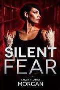 Kartonierter Einband Silent Fear (a Novel Inspired by True Crimes) von James Morcan, Lance Morcan
