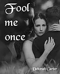 E-Book (epub) Fool me once von Deborah Carter