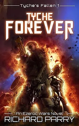 E-Book (epub) Tyche Forever (Tyche's Fallen, #1) von Richard Parry