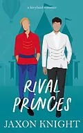 E-Book (epub) Rival Princes (Fairyland romances, #1) von Jaxon Knight