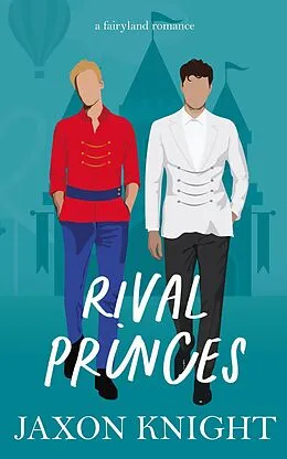 E-Book (epub) Rival Princes (Fairyland romances, #1) von Jaxon Knight