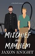 E-Book (epub) Mischief and Mayhem (Fairyland romances, #2) von Jamie Sands, Jaxon Knight