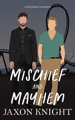 E-Book (epub) Mischief and Mayhem (Fairyland romances, #2) von Jamie Sands, Jaxon Knight