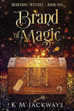 E-Book (epub) Brand of Magic (Redferne Witches, #1) von K M Jackways