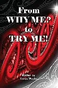 E-Book (epub) From Why me? to Try me von Curtis Weeks