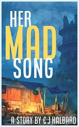 E-Book (epub) Her Mad Song (Project Tempest, #3) von C J Halbard